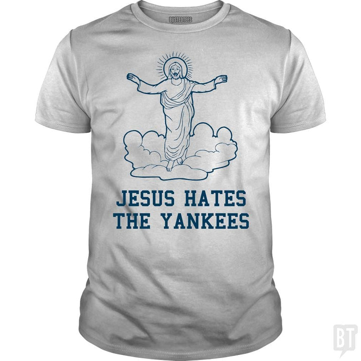 SunFrog-Busted BustedTees Classic Guys / Unisex Tee / White / S Jesus Hates the Yankees