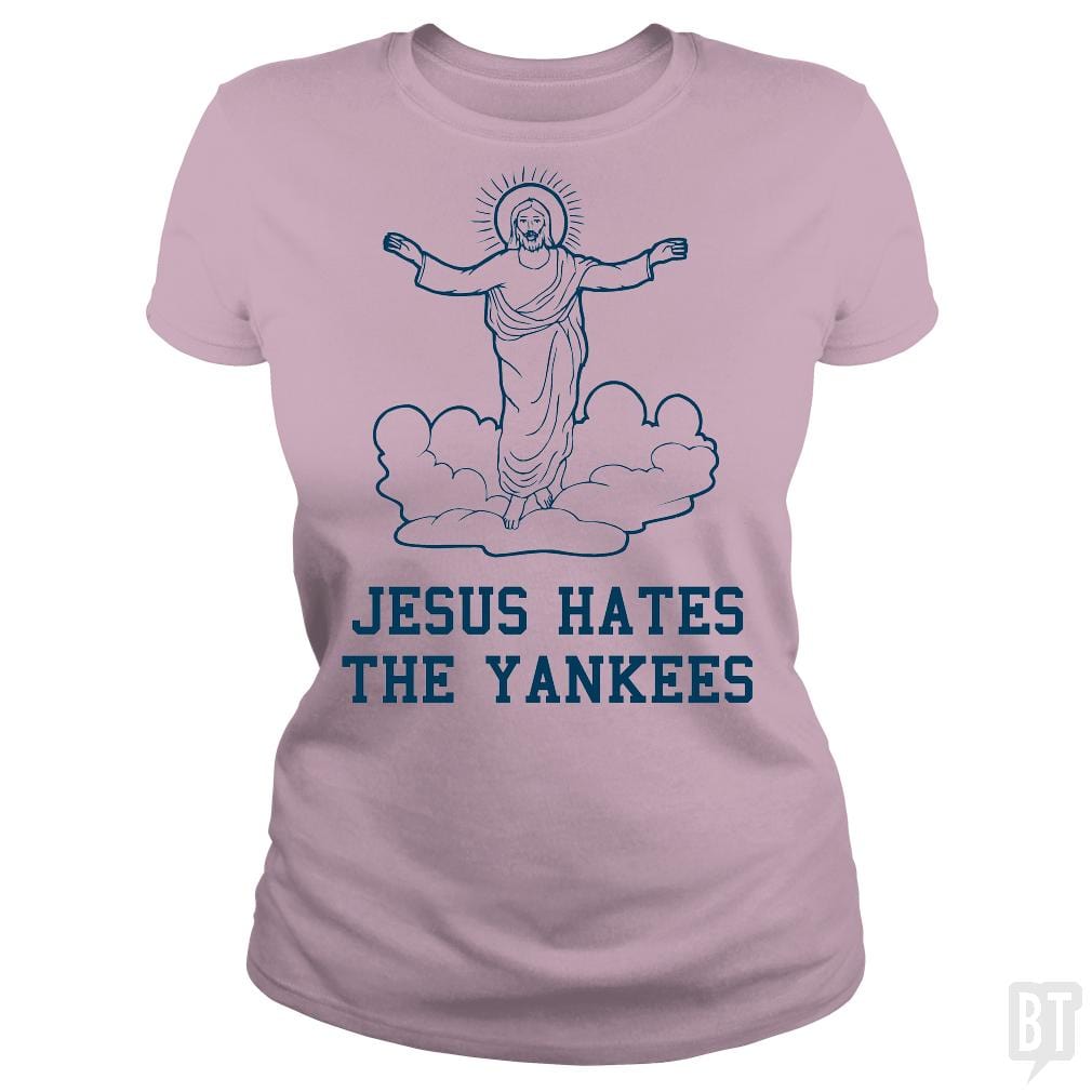 SunFrog-Busted BustedTees Classic Ladies Tee / Light Pink / S Jesus Hates the Yankees