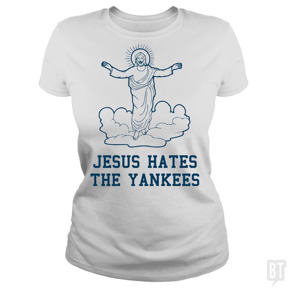 SunFrog-Busted BustedTees Classic Ladies Tee / White / S Jesus Hates the Yankees