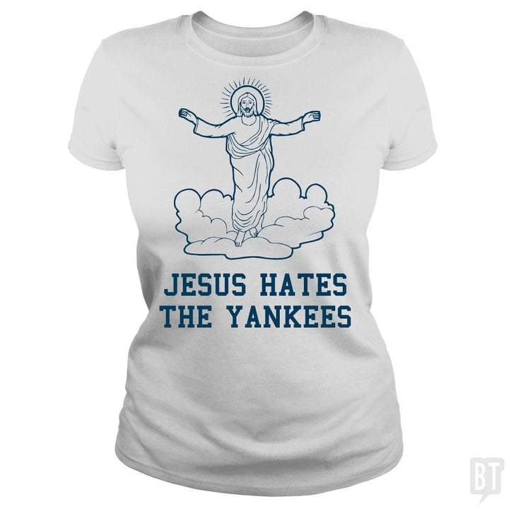 SunFrog-Busted BustedTees Classic Ladies Tee / White / S Jesus Hates the Yankees