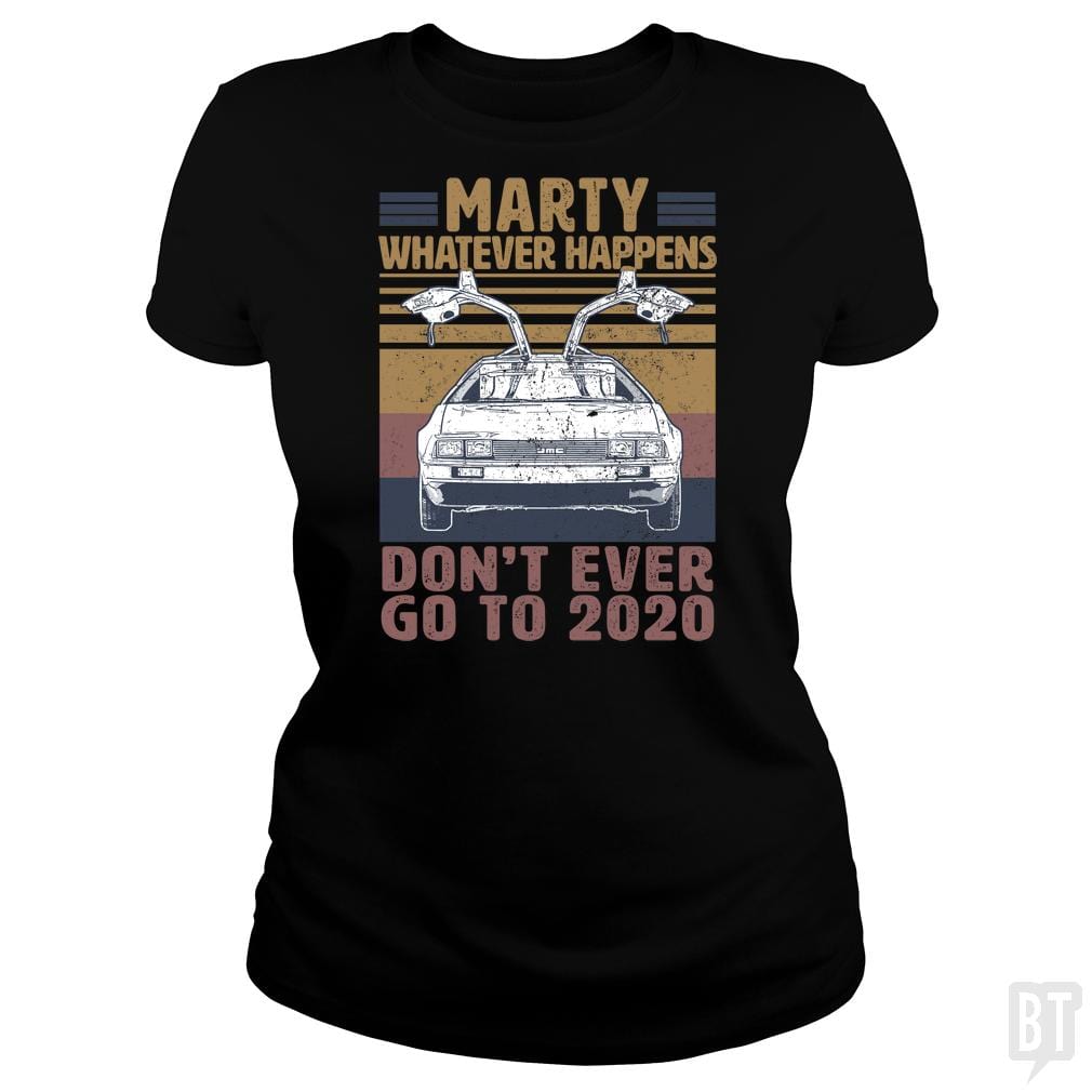 SunFrog-Busted BustedTees Classic Ladies Tee / Black / S Marty Don't Ever Go To 2020