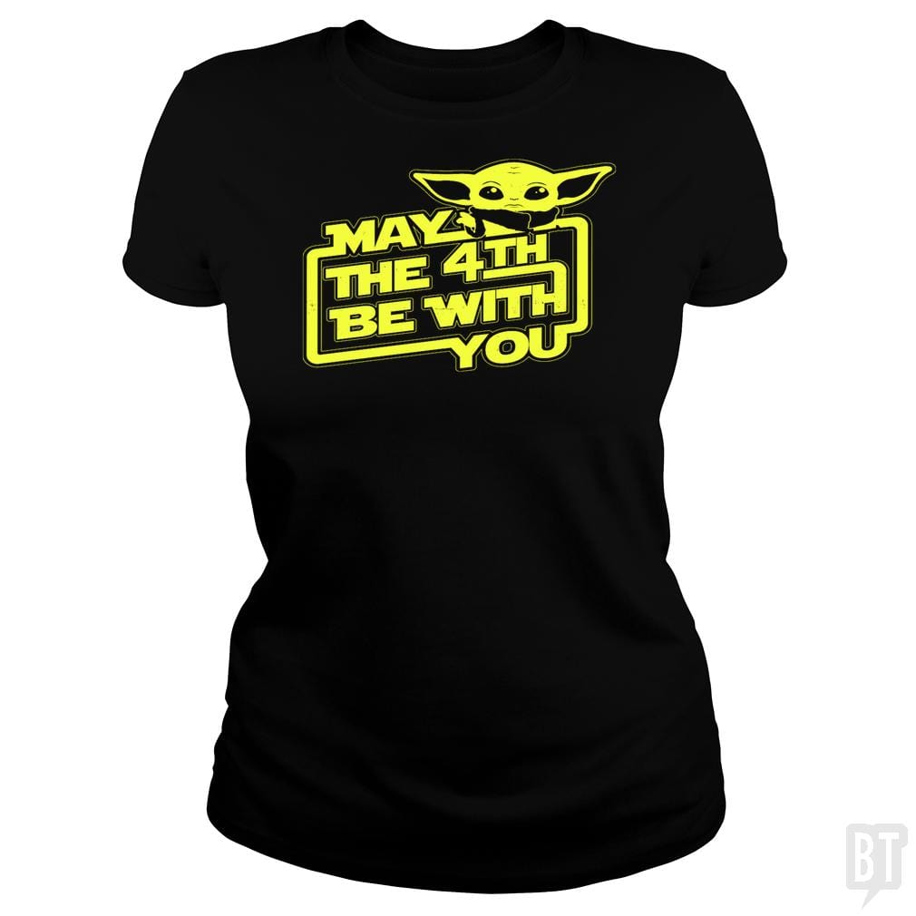 SunFrog-Busted BustedTees Classic Ladies Tee / Black / S May The 4th Be With You!