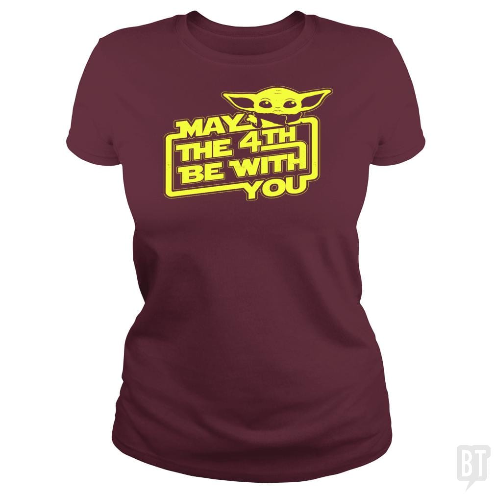 SunFrog-Busted BustedTees Classic Ladies Tee / Maroon / S May The 4th Be With You!