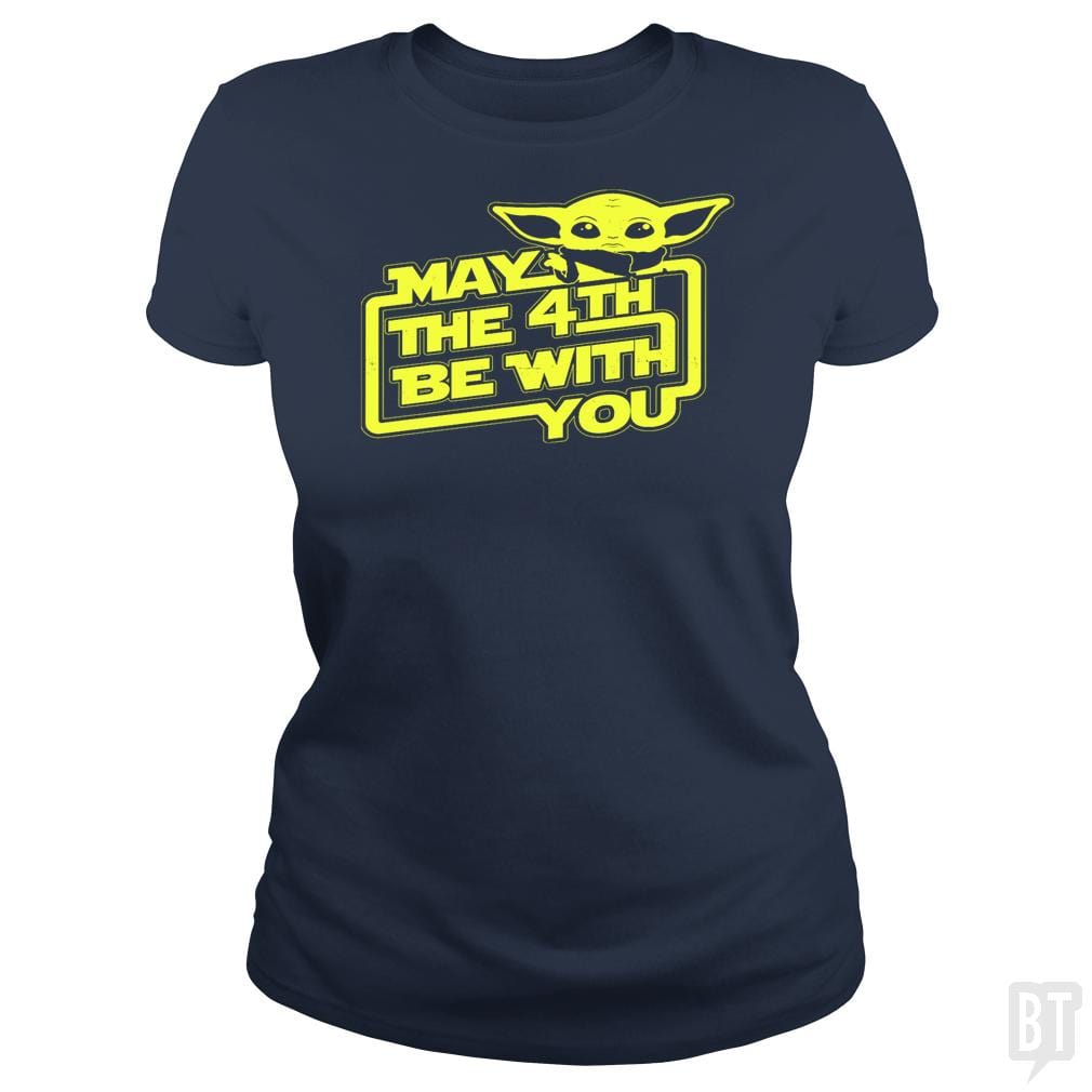 SunFrog-Busted BustedTees Classic Ladies Tee / Navy Blue / S May The 4th Be With You!