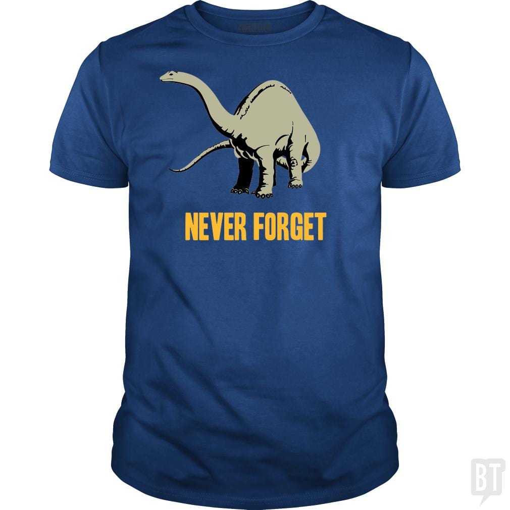 SunFrog-Busted BustedTees Classic Guys / Unisex Tee / Royal Blue / S Never Forget