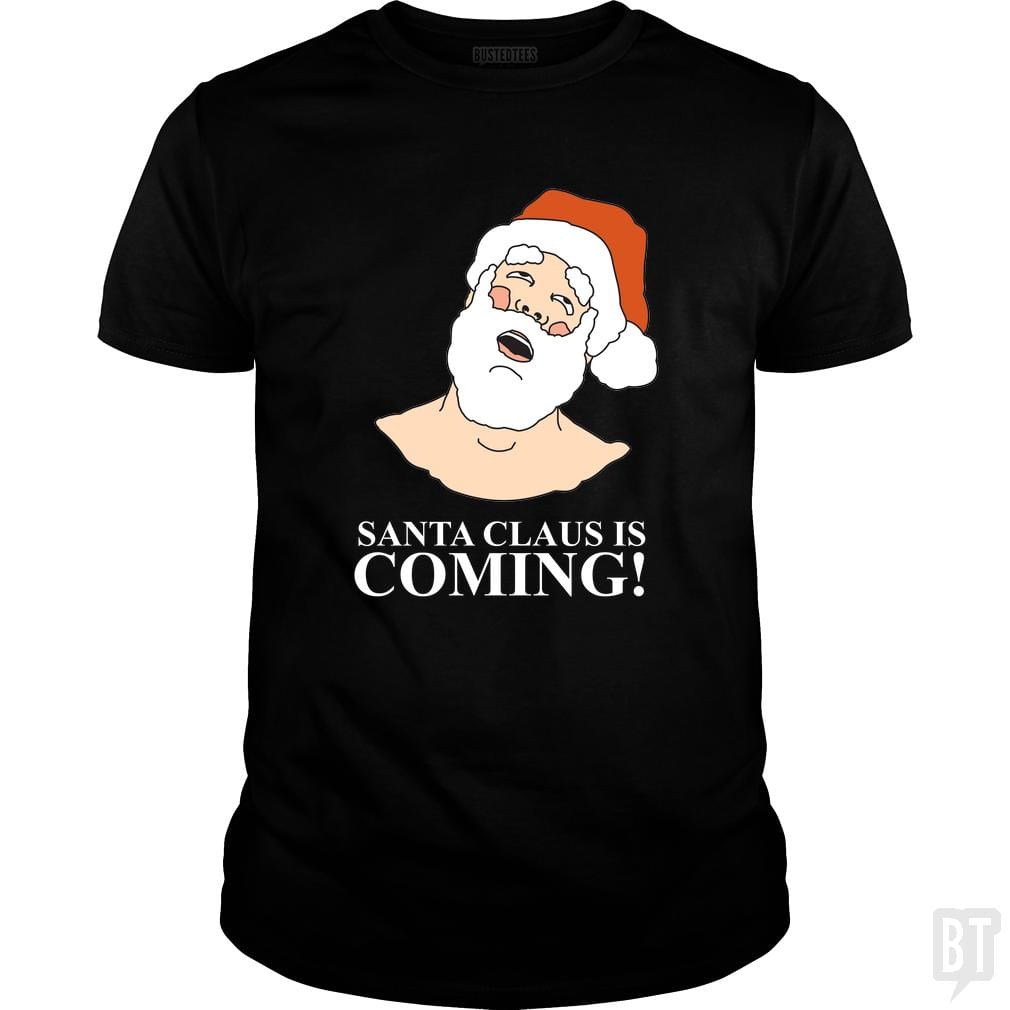 SunFrog-Busted BustedTees Classic Guys / Unisex Tee / Black / S Santa is Coming!