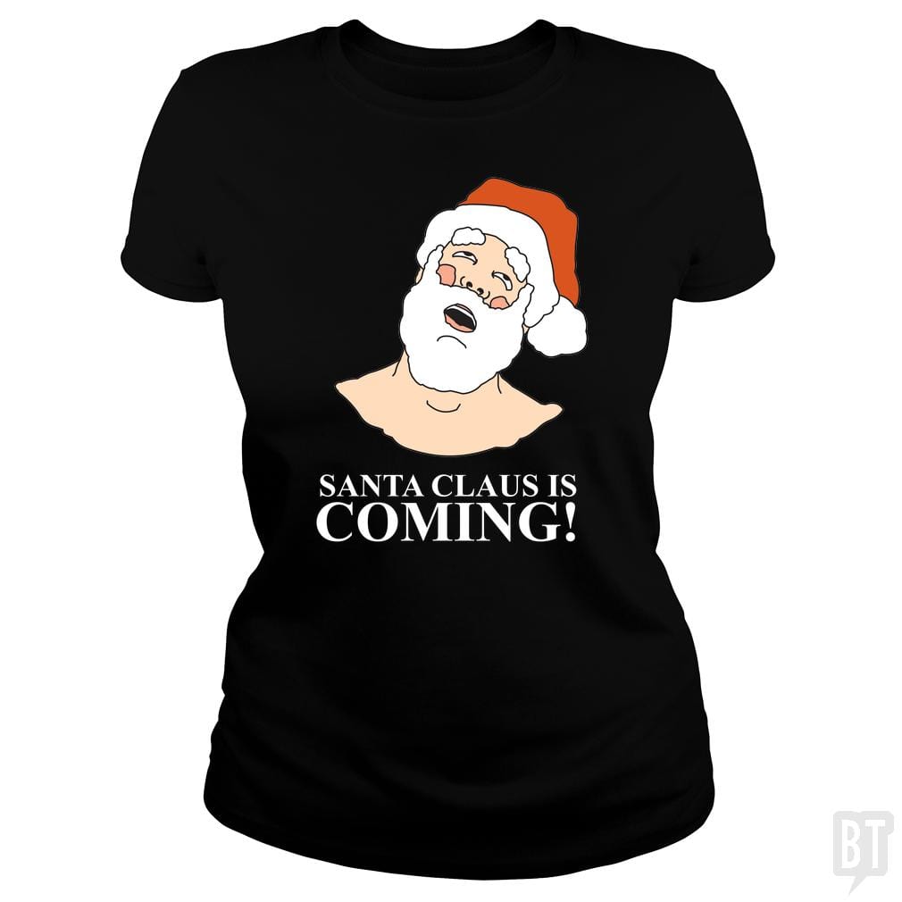 SunFrog-Busted BustedTees Classic Ladies Tee / Black / S Santa is Coming!