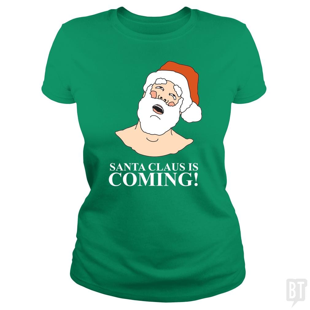 SunFrog-Busted BustedTees Classic Ladies Tee / Irish Green / S Santa is Coming!