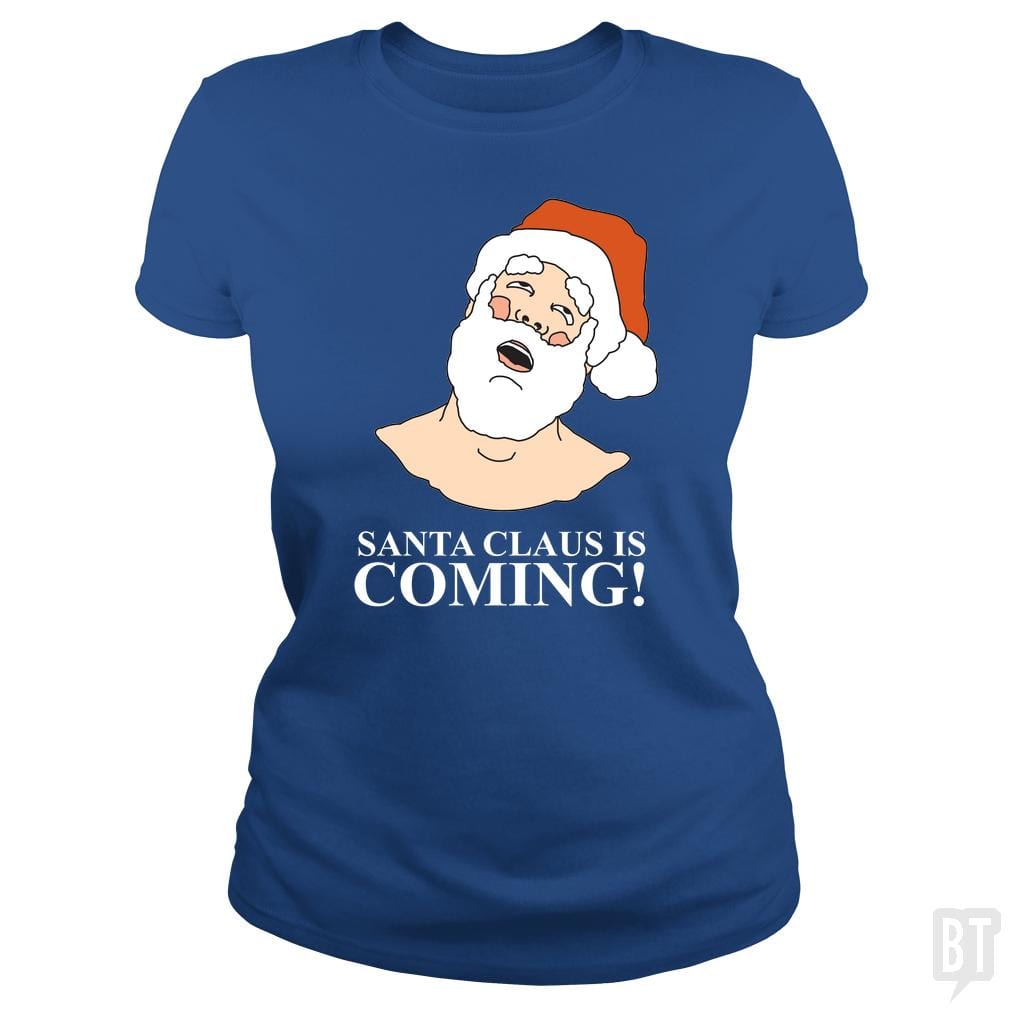 SunFrog-Busted BustedTees Classic Ladies Tee / Royal Blue / S Santa is Coming!