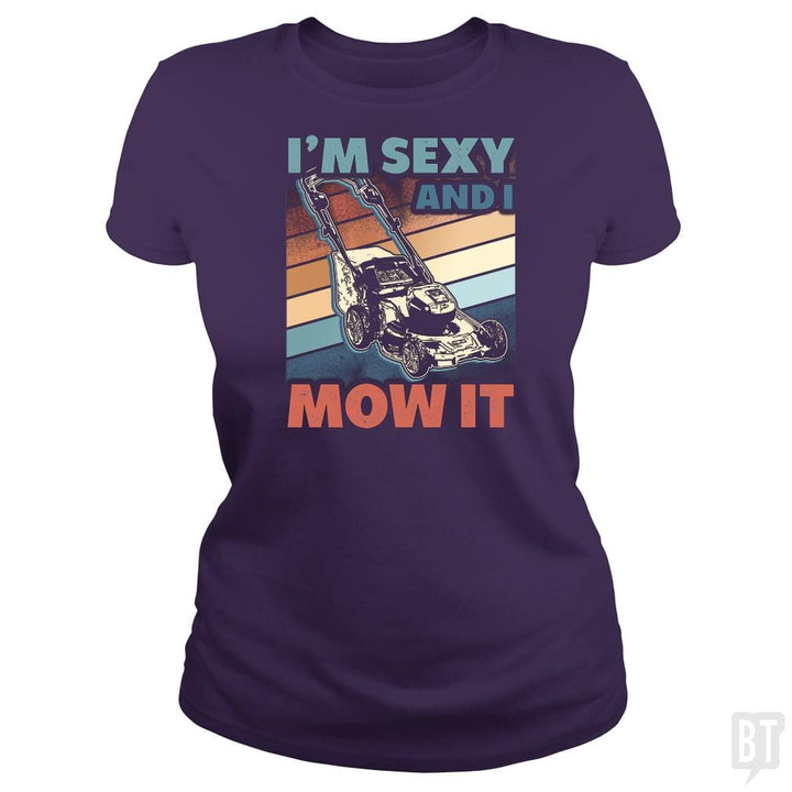 SunFrog-Busted BustedTees Classic Ladies Tee / Purple / S Sexy and I Mow It
