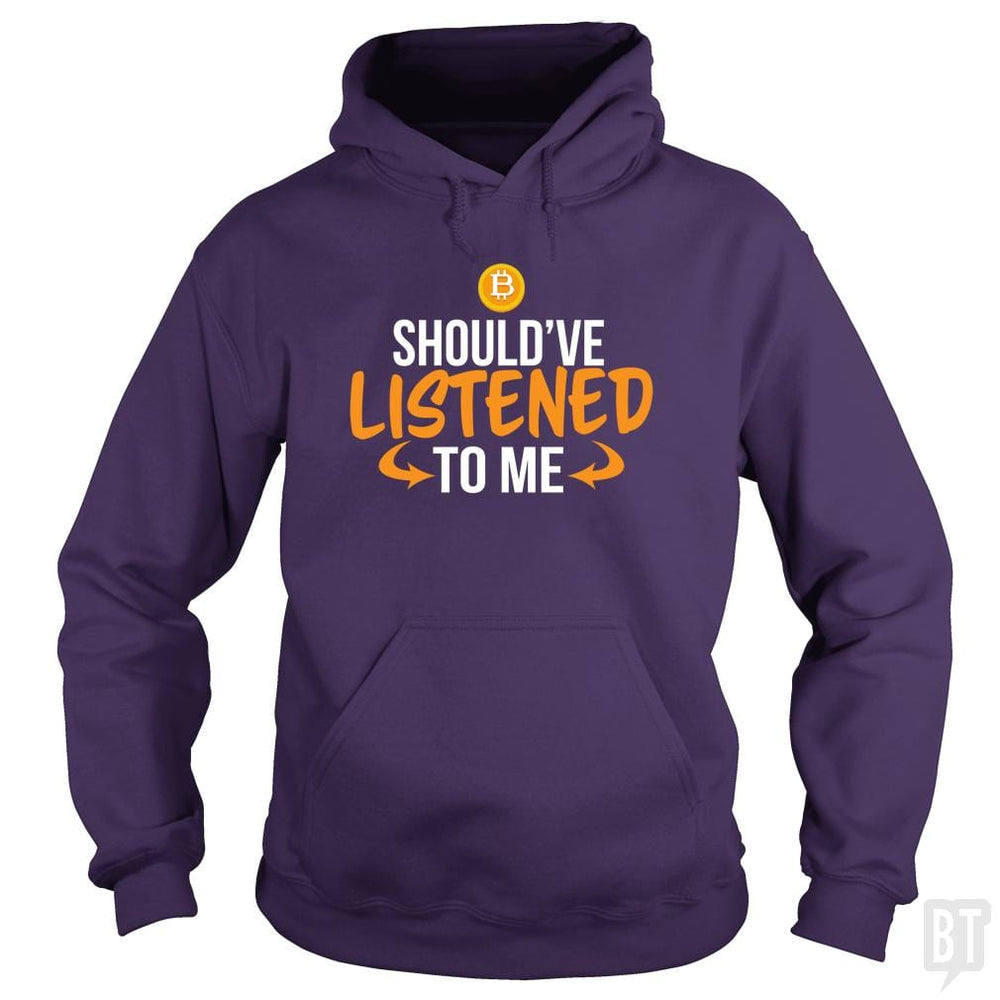 SunFrog-Busted BustedTees Hoodie / Purple / S Should've Listened to Me