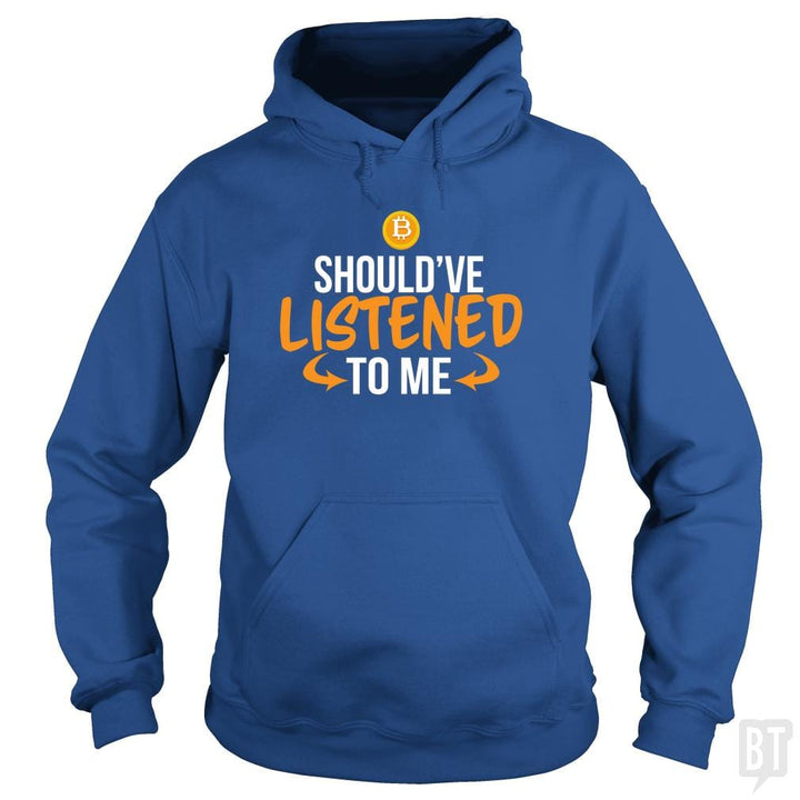 SunFrog-Busted BustedTees Hoodie / Royal Blue / S Should've Listened to Me