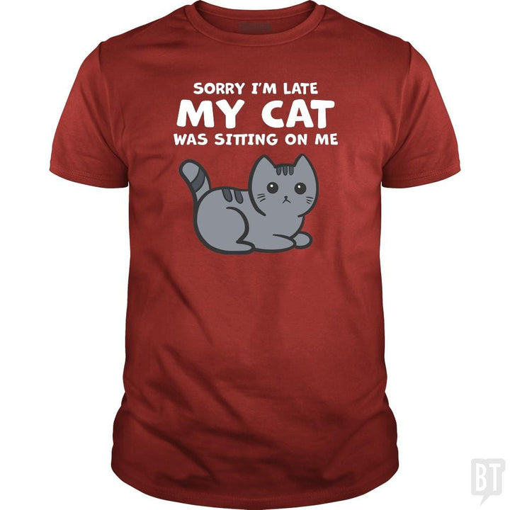 SunFrog-Busted BustedTees Classic Guys / Unisex Tee / Red / S Sorry I'm Late My Cat Was Sitting On Me