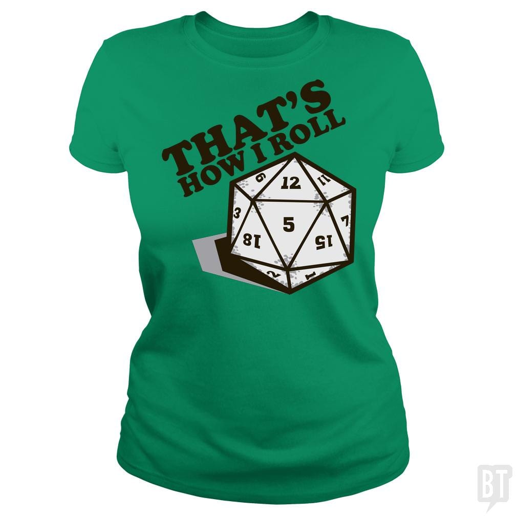 SunFrog-Busted BustedTees Classic Ladies Tee / Irish Green / S That's How I Roll