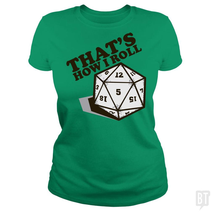 SunFrog-Busted BustedTees Classic Ladies Tee / Irish Green / S That's How I Roll