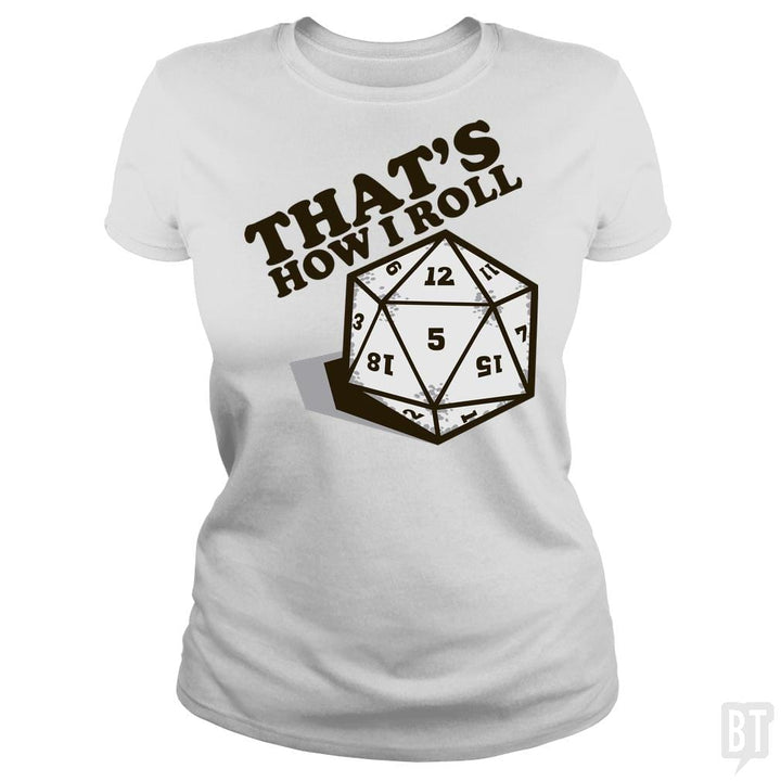 SunFrog-Busted BustedTees Classic Ladies Tee / White / S That's How I Roll