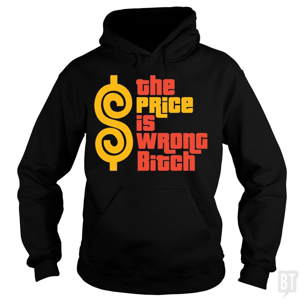 SunFrog-Busted BustedTees Hoodie / Black / S The Price is Wrong Bitch