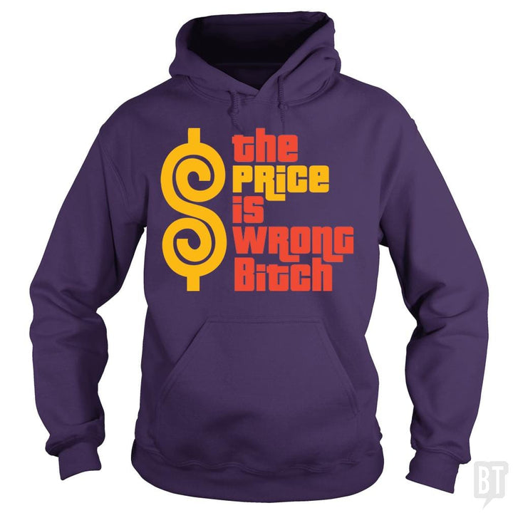 SunFrog-Busted BustedTees Hoodie / Purple / S The Price is Wrong Bitch