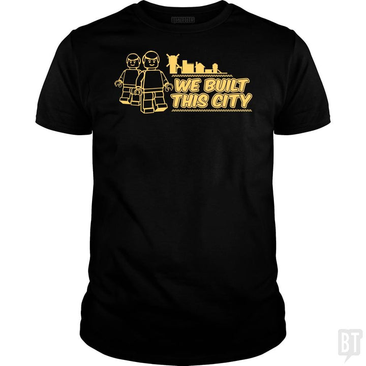 SunFrog-Busted BustedTees Classic Guys / Unisex Tee / Black / S We Built This City