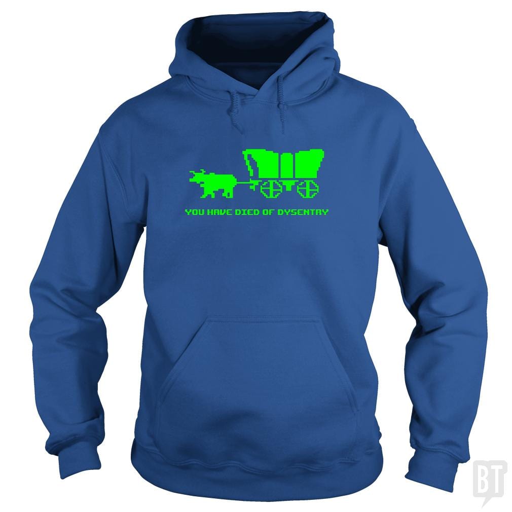 SunFrog-Busted BustedTees Hoodie / Royal Blue / S You Have Died of Dysentry