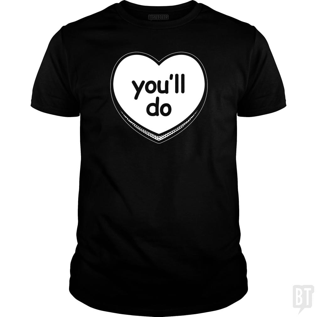 SunFrog-Busted BustedTees Classic Guys / Unisex Tee / Black / S You'll Do