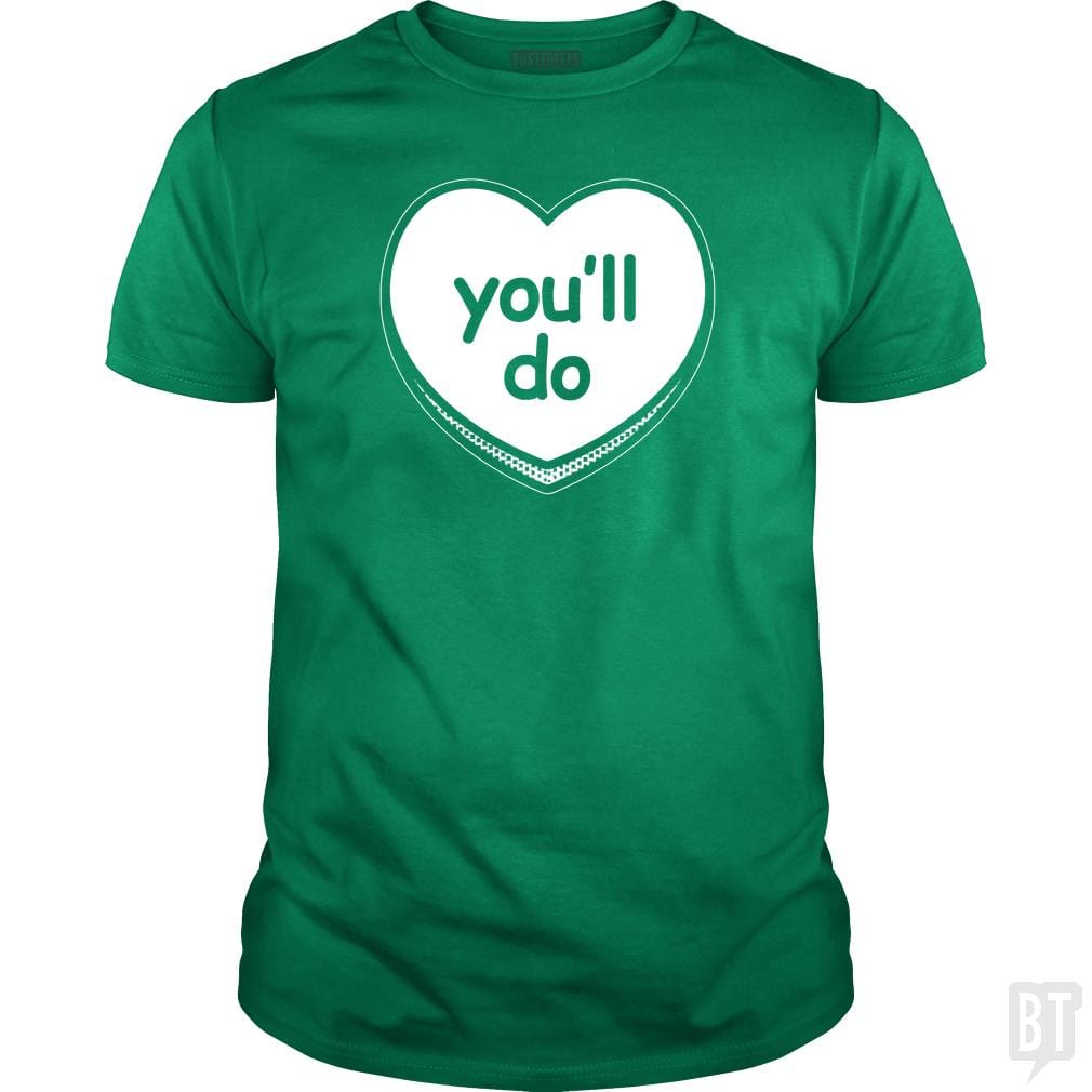 SunFrog-Busted BustedTees Classic Guys / Unisex Tee / Irish Green / S You'll Do