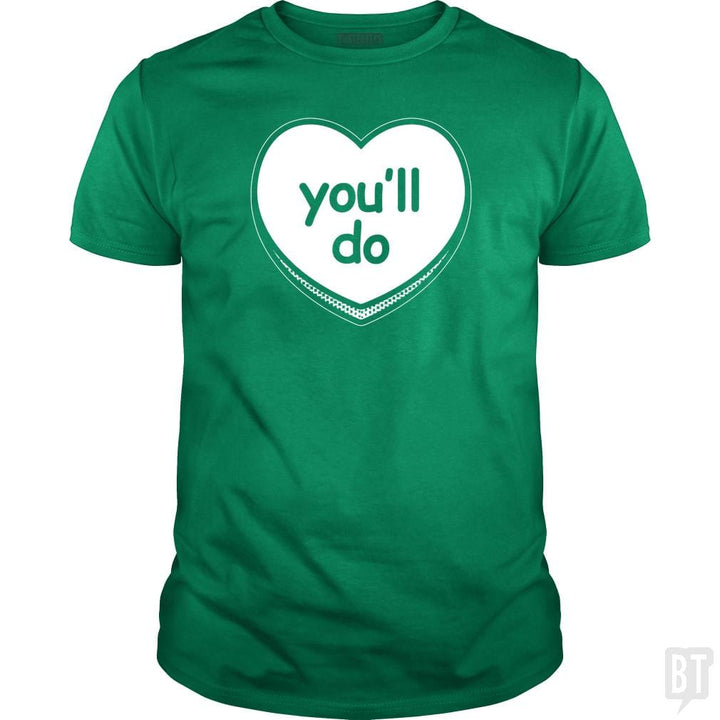 SunFrog-Busted BustedTees Classic Guys / Unisex Tee / Irish Green / S You'll Do
