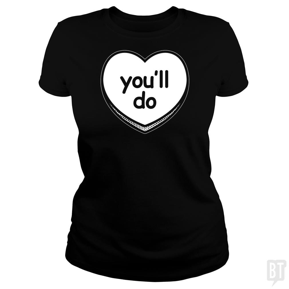 SunFrog-Busted BustedTees Classic Ladies Tee / Black / S You'll Do