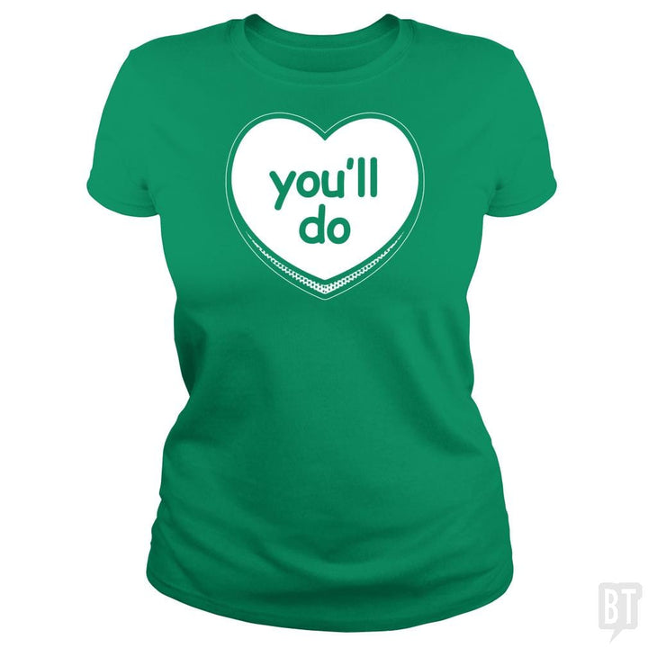 SunFrog-Busted BustedTees Classic Ladies Tee / Irish Green / S You'll Do