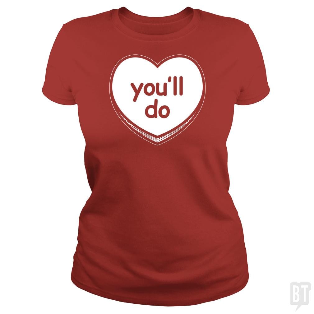 SunFrog-Busted BustedTees Classic Ladies Tee / Red / S You'll Do