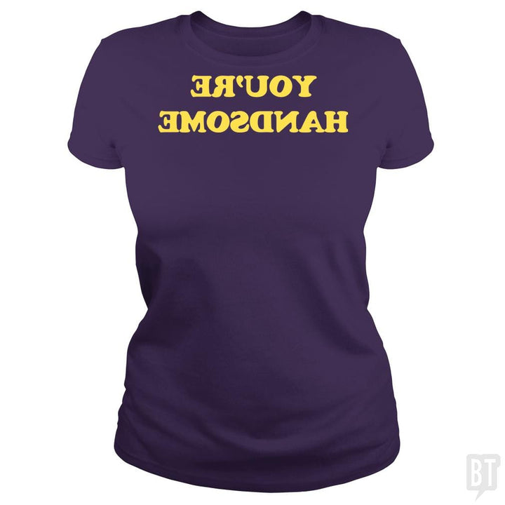 SunFrog-Busted BustedTees Classic Ladies Tee / Purple / S You're Handsome