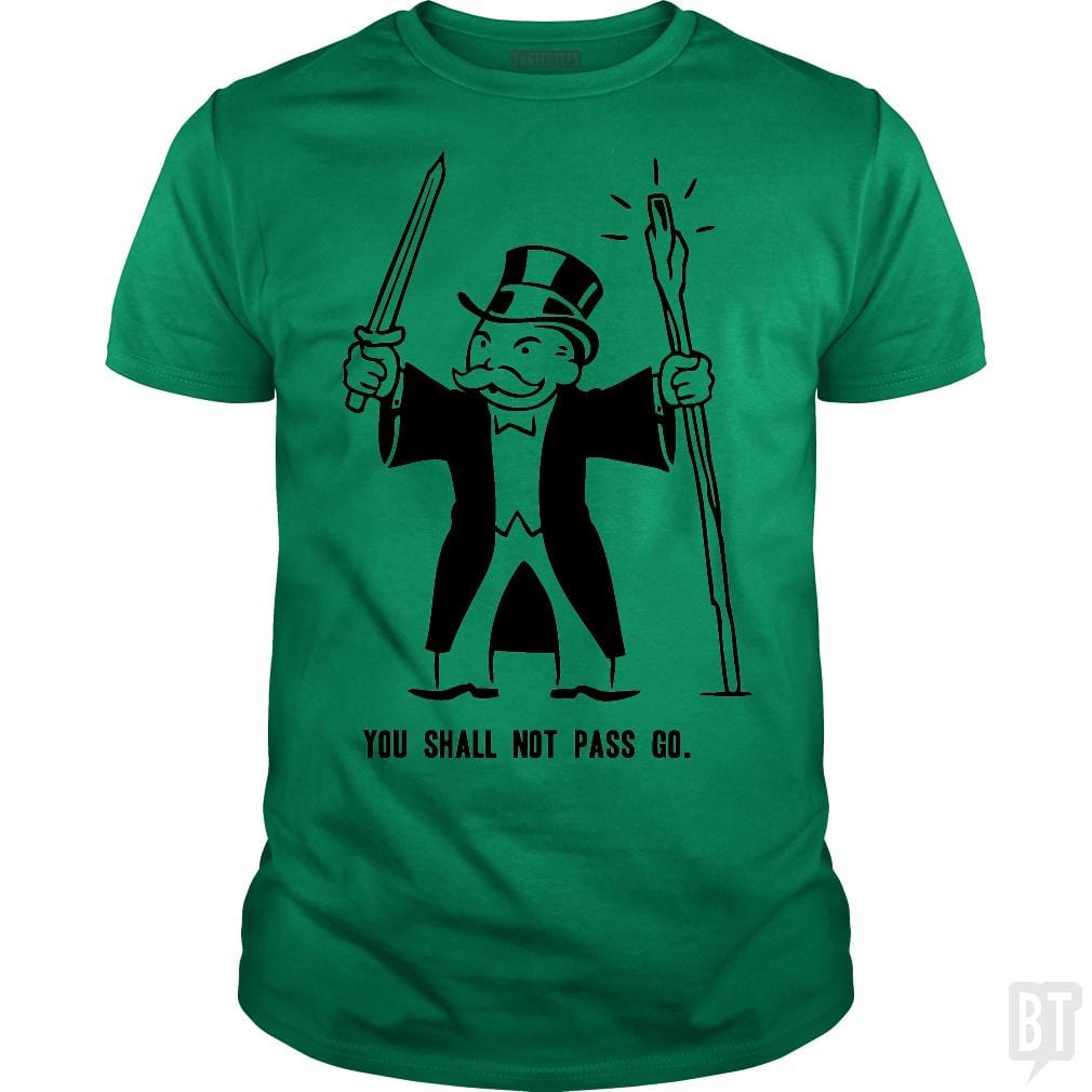 SunFrog-Busted BustedTees Classic Guys / Unisex Tee / Irish Green / S You Shall Not Pass Go