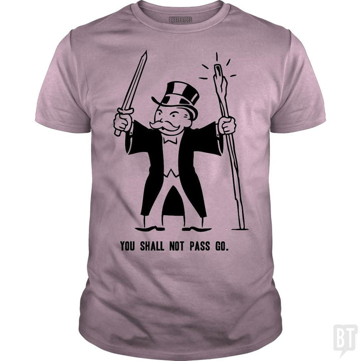 SunFrog-Busted BustedTees Classic Guys / Unisex Tee / Light Pink / S You Shall Not Pass Go