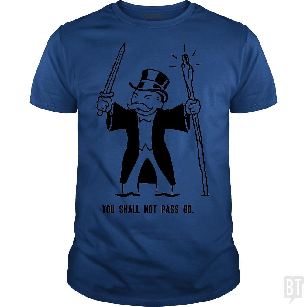SunFrog-Busted BustedTees Classic Guys / Unisex Tee / Royal Blue / S You Shall Not Pass Go