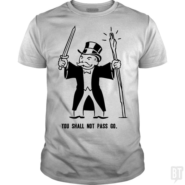 SunFrog-Busted BustedTees Classic Guys / Unisex Tee / White / S You Shall Not Pass Go