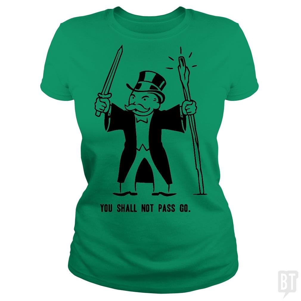 SunFrog-Busted BustedTees Classic Ladies Tee / Irish Green / S You Shall Not Pass Go