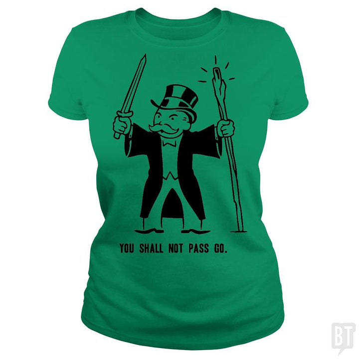 SunFrog-Busted BustedTees Classic Ladies Tee / Irish Green / S You Shall Not Pass Go