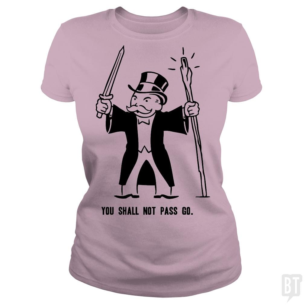 SunFrog-Busted BustedTees Classic Ladies Tee / Light Pink / S You Shall Not Pass Go