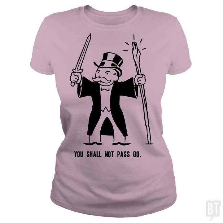 SunFrog-Busted BustedTees Classic Ladies Tee / Light Pink / S You Shall Not Pass Go