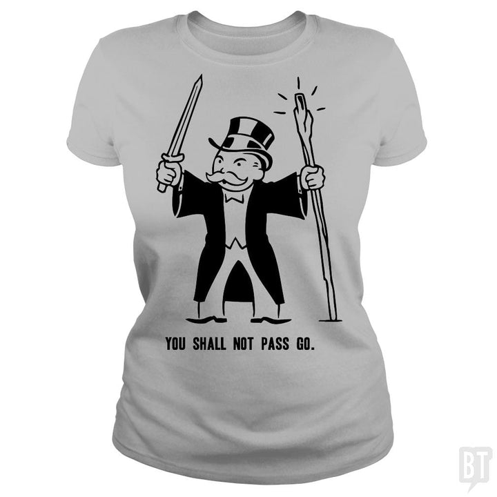 SunFrog-Busted BustedTees Classic Ladies Tee / Sport Grey / S You Shall Not Pass Go