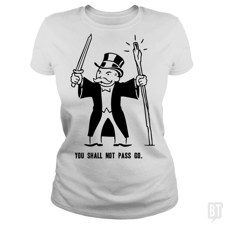 SunFrog-Busted BustedTees Classic Ladies Tee / White / S You Shall Not Pass Go