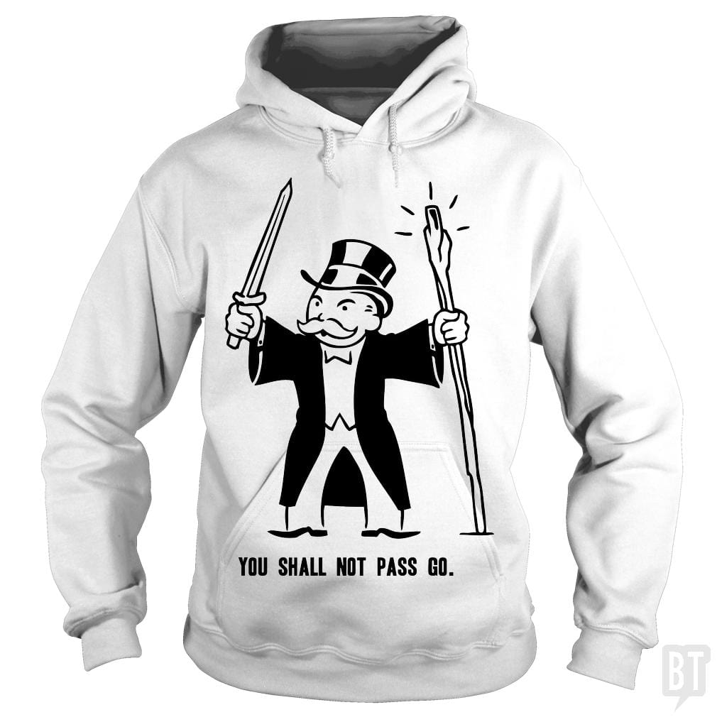 SunFrog-Busted BustedTees Hoodie / White / S You Shall Not Pass Go