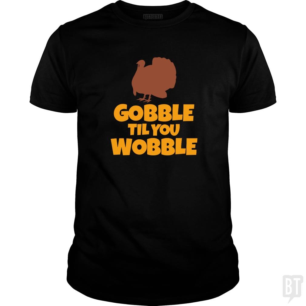 SunFrog-Busted CT486 Classic Guys / Unisex Tee / Black / S Funny Gobble Til You Wobble Thanksgiving