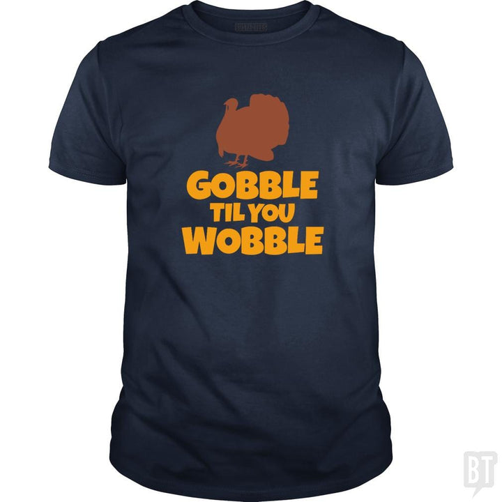 SunFrog-Busted CT486 Classic Guys / Unisex Tee / Navy Blue / S Funny Gobble Til You Wobble Thanksgiving