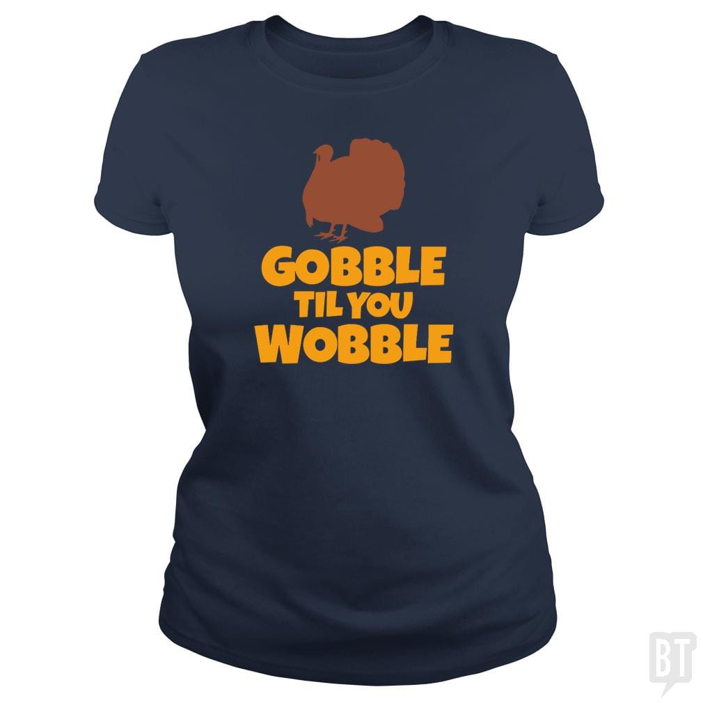 SunFrog-Busted CT486 Classic Ladies Tee / Navy Blue / S Funny Gobble Til You Wobble Thanksgiving