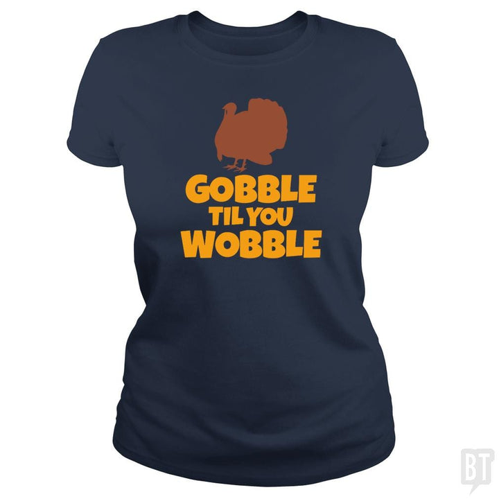 SunFrog-Busted CT486 Classic Ladies Tee / Navy Blue / S Funny Gobble Til You Wobble Thanksgiving