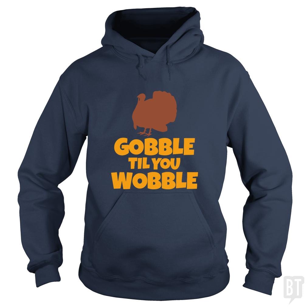 SunFrog-Busted CT486 Hoodie / Navy Blue / S Funny Gobble Til You Wobble Thanksgiving