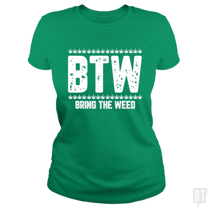 SunFrog-Busted Edible Loving Weedologist Classic Ladies Tee / Irish Green / S Bring The Weed