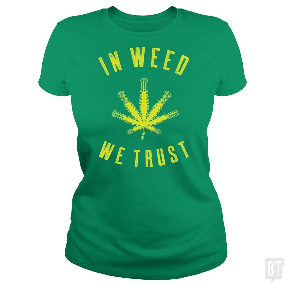 SunFrog-Busted Edible Loving Weedologist Classic Ladies Tee / Irish Green / S In Weed We Trust
