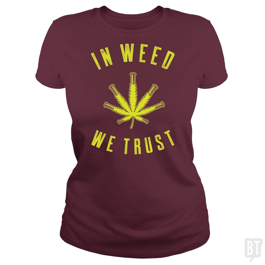SunFrog-Busted Edible Loving Weedologist Classic Ladies Tee / Maroon / S In Weed We Trust